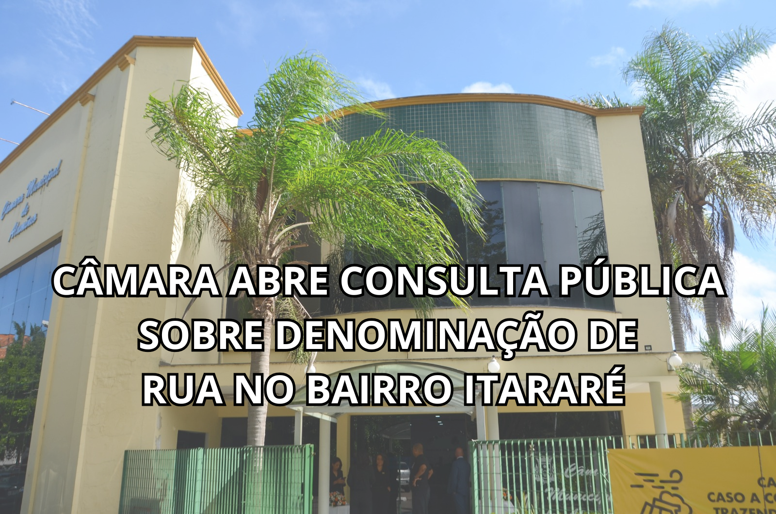 CÂMARA ABRE CONSULTA SOBRE DENOMINAÇÃO DE RUA NO BAIRRO ITARARÉ