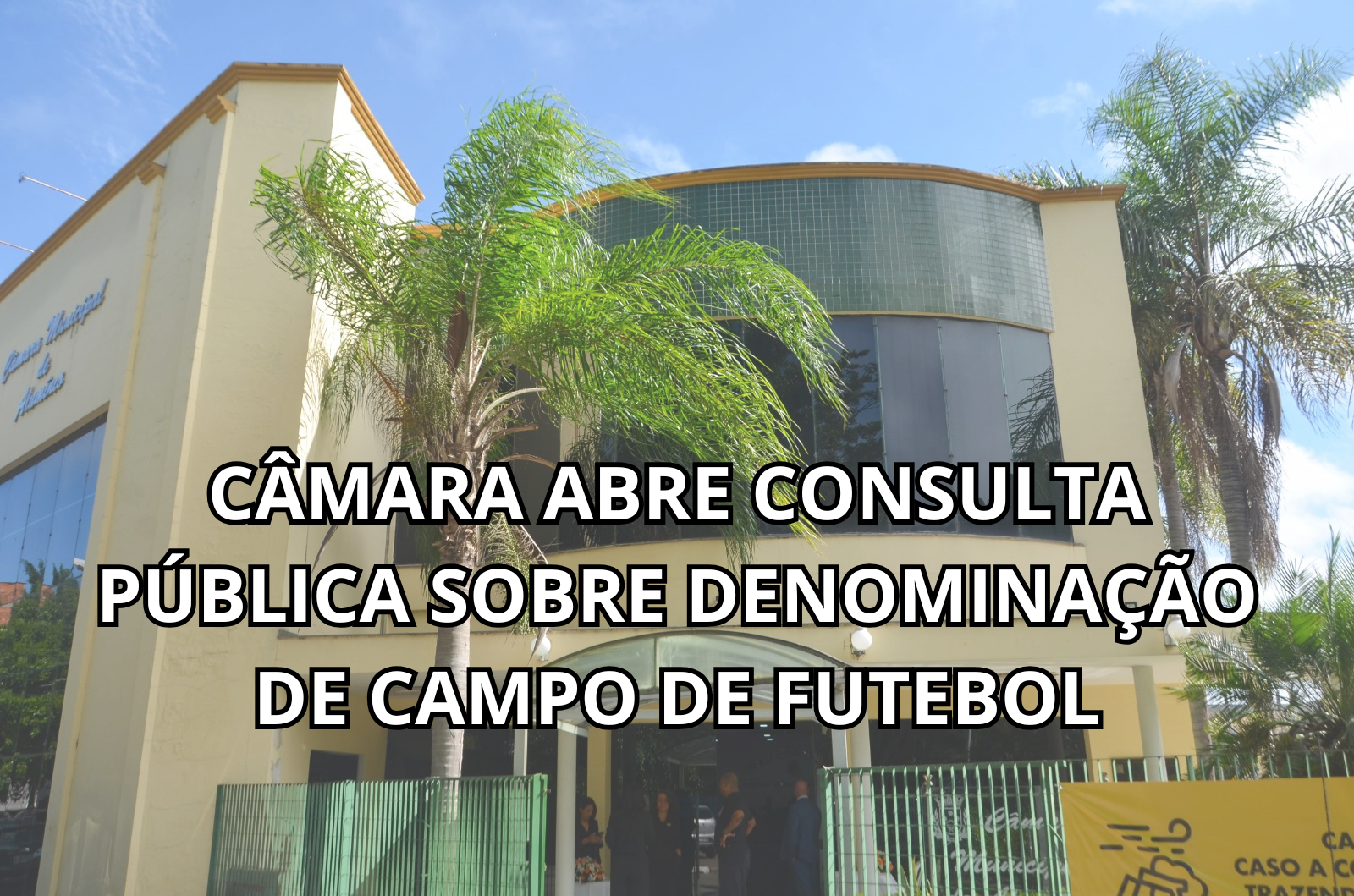 CÂMARA ABRE CONSULTA PÚBLICA SOBRE DENOMINAÇÃO DE CAMPO DE FUTEBOL NO BAIRRO FIGUEIRAS