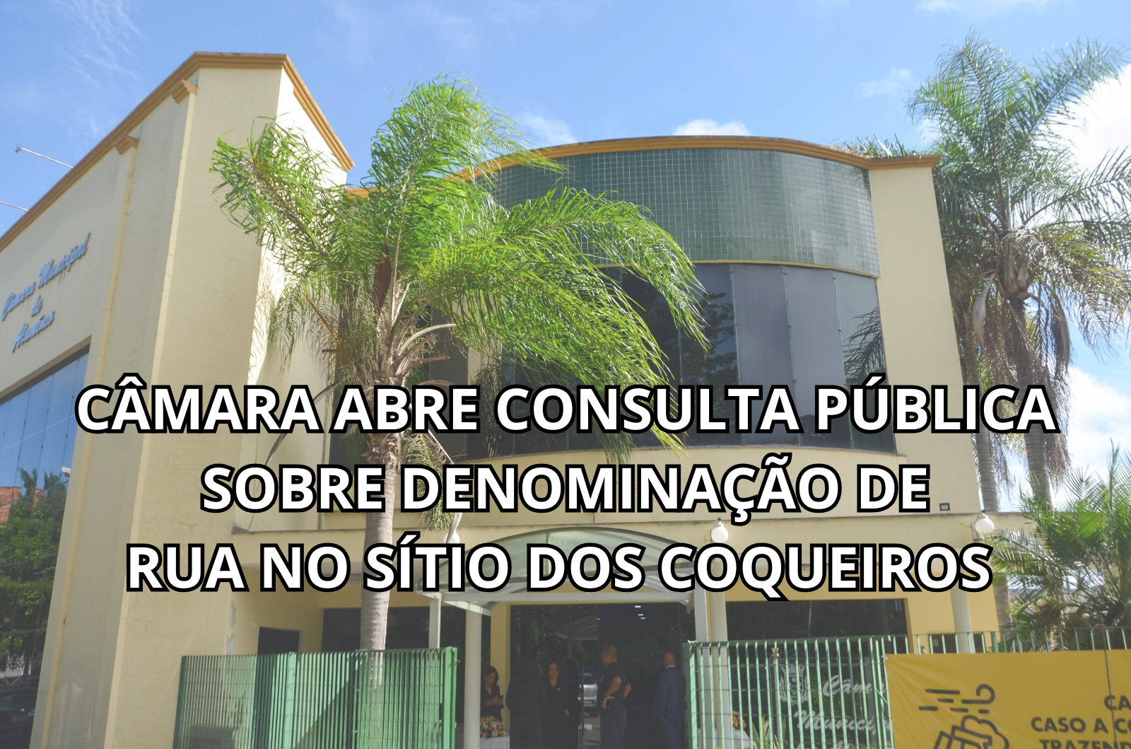 CÂMARA ABRE CONSULTA PÚBLICA SOBRE DENOMINAÇÃO DE RUA NO SÍTIO DOS COQUEIROS